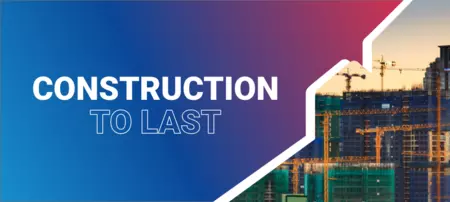 Construction to Last 